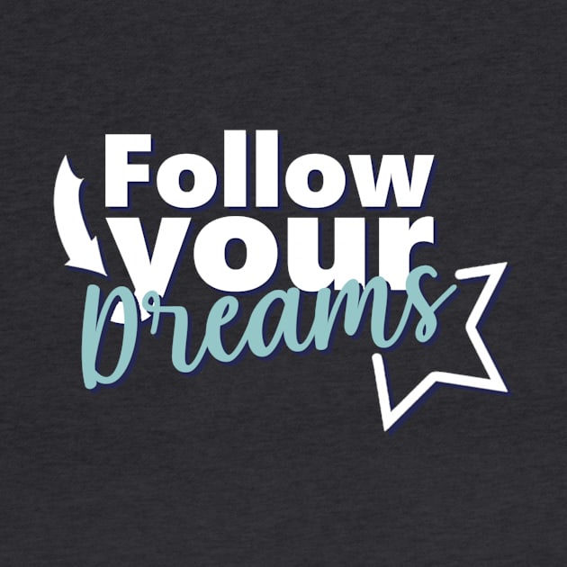 Motivational Quotes | Follow your Dreams by ThunderAzE